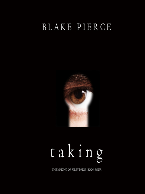 Title details for Taking by Blake Pierce - Available